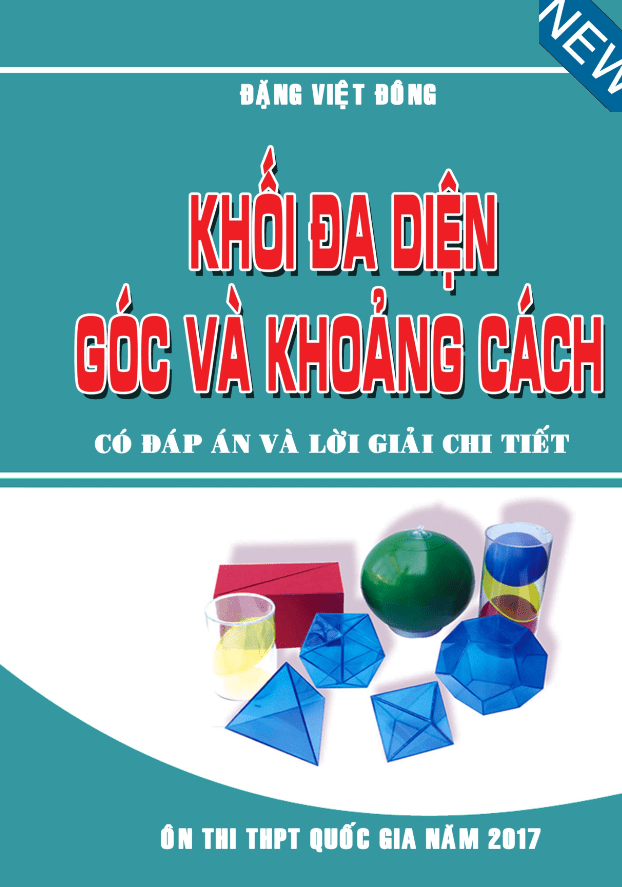 Chuyên đề khối đa diện, góc và khoảng cách - Đặng Việt Đông